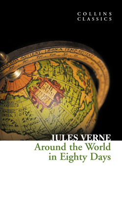 Around the World in Eighty Days (Collins Classics) 0007350945 Book Cover