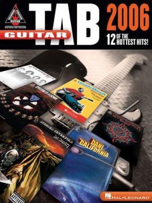 Guitar Tab 2006: 12 of the Hottest Hits! 1423418670 Book Cover