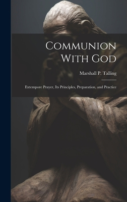 Communion With God: Extempore Prayer, Its Princ... 1019543663 Book Cover