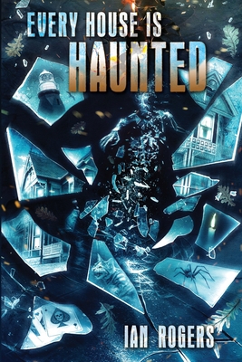 Every House is Haunted 1587678454 Book Cover