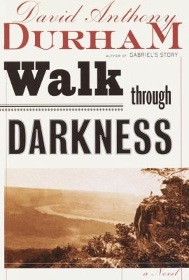 A Walk Through Darkness: A Novel 0385499256 Book Cover