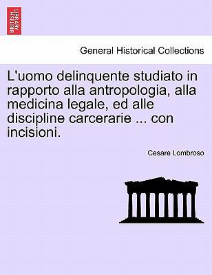 Uomo Delinquente Studiato in Rapporto Alla Antr... [Italian] 1241472300 Book Cover