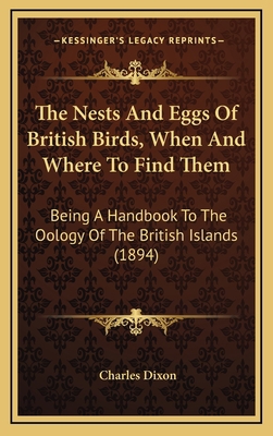 The Nests And Eggs Of British Birds, When And W... 1167304276 Book Cover