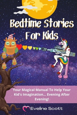 Bedtime Stories For Kids: Your Magical Manual T... 1802867651 Book Cover