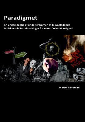 Paradigmet: En undersøgelse af understømmen af ... [Danish] 8771883959 Book Cover