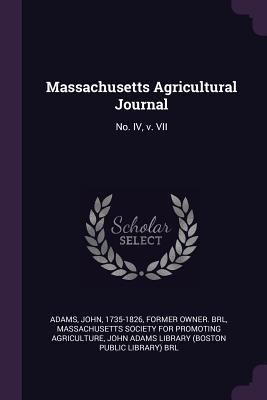 Massachusetts Agricultural Journal: No. IV, v. VII 1379089956 Book Cover