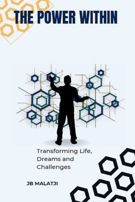 The Power Within: Transforming Life, Dreams, an... B0F3MPRCQG Book Cover