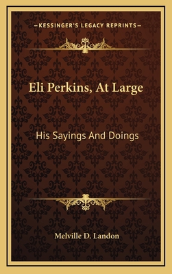 Eli Perkins, at Large: His Sayings and Doings 1163846635 Book Cover