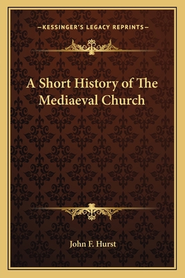 A Short History of The Mediaeval Church 1162750359 Book Cover