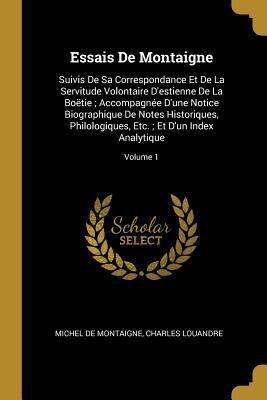 Essais De Montaigne: Suivis De Sa Correspondanc... [French] 0274319284 Book Cover