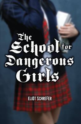 The School for Dangerous Girls B0073HZWR4 Book Cover