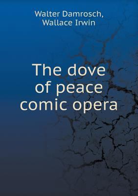 The dove of peace comic opera 5518525133 Book Cover