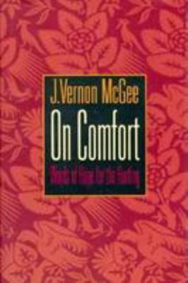 On Comfort: Words of Hope for the Hurting 0785281991 Book Cover