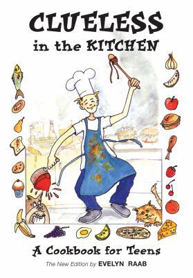 Clueless in the Kitchen: A Cookbook for Teens (... 1554078245 Book Cover