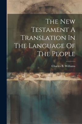 The New Testament A Translation In The Language... 1021165344 Book Cover