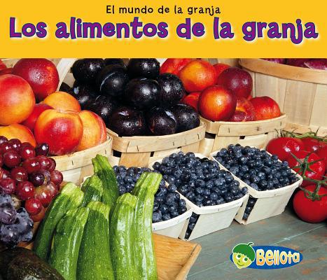 Los Alimentos de la Granja = Food from Farms [Spanish] 143295315X Book Cover
