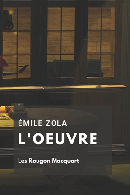 L'Oeuvre: Les Rougon Macquart [French] B08CWD48KL Book Cover