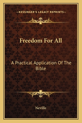 Freedom For All: A Practical Application Of The... 1163136131 Book Cover