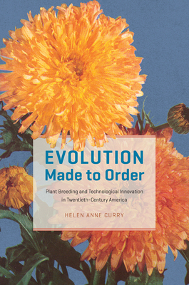 Evolution Made to Order: Plant Breeding and Tec... 022639008X Book Cover