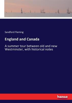 England and Canada: A summer tour between old a... 3337329349 Book Cover