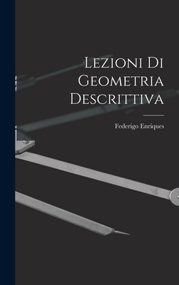 Lezioni Di Geometria Descrittiva [Italian] 1015733352 Book Cover