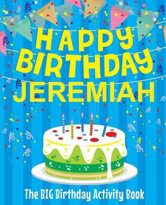 Happy Birthday Jeremiah - The Big Birthday Acti... 1718600178 Book Cover