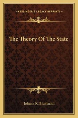 The Theory Of The State 1163306029 Book Cover