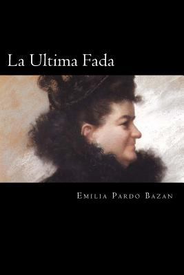 La Ultima Fada (Spanish Edition) [Spanish] 1544933061 Book Cover