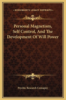 Personal Magnetism, Self Control, And The Devel... 1169160220 Book Cover