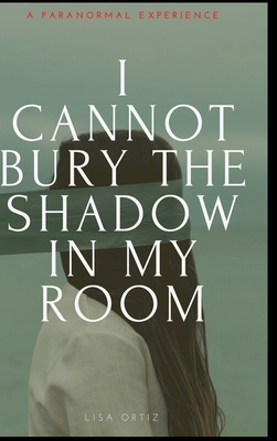 I Cannot Bury the Shadow In My Room 1034554263 Book Cover