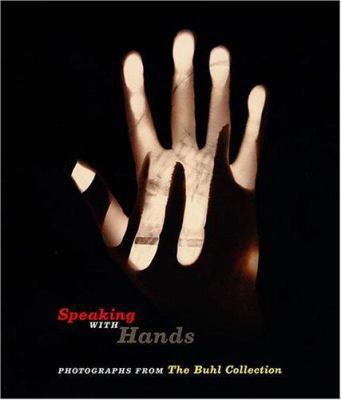 Speaking with Hands: Photographs from the Buhl ... 0892073020 Book Cover