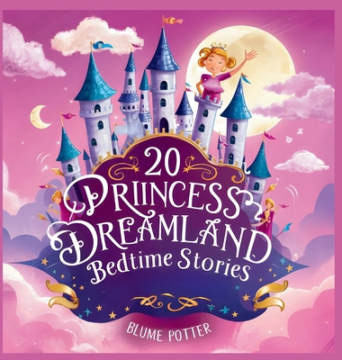 20 Princess Dreamland Bedtime Stories For Kids ... B0DCY6NM7X Book Cover