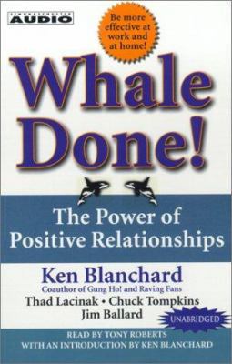 Whale Done!: The Power of Positive Relationships 0743525906 Book Cover