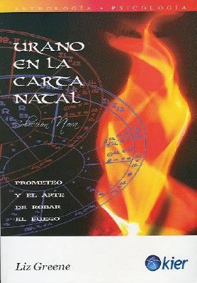 Urano En La Carta Natal: El Arte de Robar El Fuego [Spanish] 950174115X Book Cover