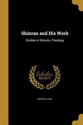 Shinran and His Work 1372289402 Book Cover