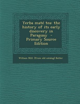 Yerba Mate Tea: The History of Its Early Discov... 1293826928 Book Cover