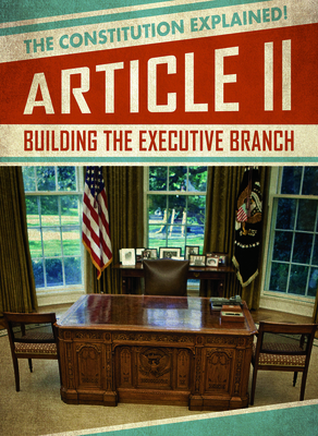 Article II: Building the Executive Branch 1538258560 Book Cover