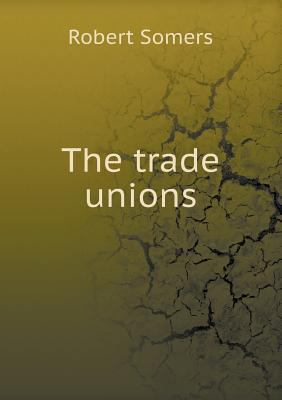 The trade unions 5518645864 Book Cover