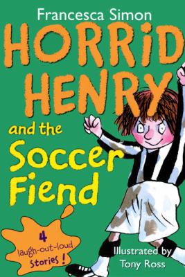 Horrid Henry and the Soccer Fiend 0606067981 Book Cover
