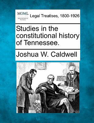 Studies in the Constitutional History of Tennes... 1240102267 Book Cover