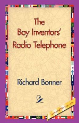 The Boy Inventors' Radio Telephone 142183104X Book Cover