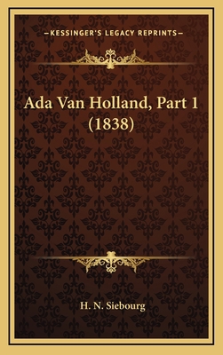 Ada Van Holland, Part 1 (1838) [Dutch] 1167852818 Book Cover