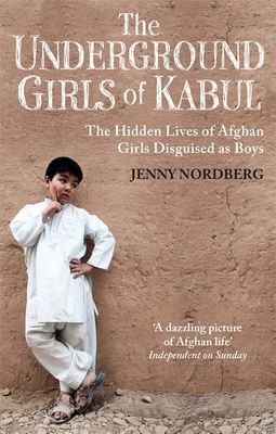The Underground Girls Of Kabul: The Hidden Live... 1844087751 Book Cover