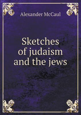 Sketches of judaism and the jews 5519136726 Book Cover