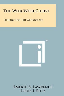 The Week with Christ: Liturgy for the Apostolate 1258207249 Book Cover