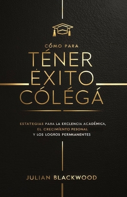 Cómo Para Tener Éxito Colega: Estrategias para ... [Spanish]            Book Cover