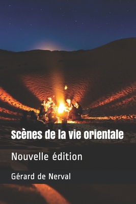 Sc?nes de la vie orientale: Nouvelle ?dition [French] B08GV3ZM94 Book Cover