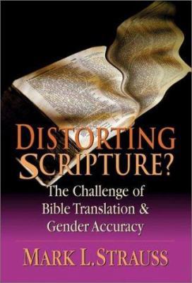 Distorting Scripture?: The Challenge of Bible T... 0830819401 Book Cover