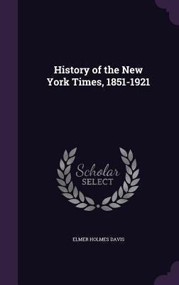 History of the New York Times, 1851-1921 1359443126 Book Cover