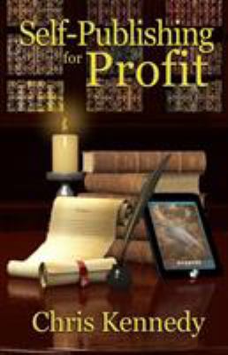 Self-Publishing for Profit: How to Get Your Boo... 1942936494 Book Cover